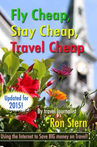 Könyv Fly Cheap, Stay Cheap, Travel Cheap Ron Stern