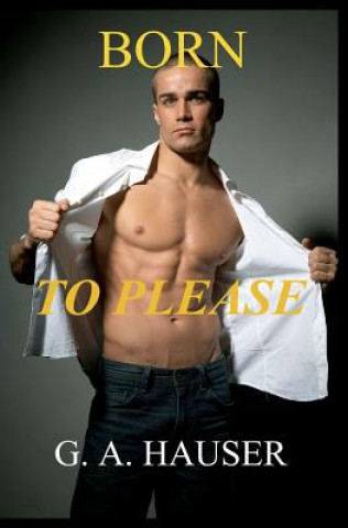 Knjiga Born to Please G A Hauser