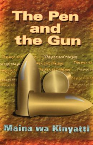 Kniha The Pen and The Gun Maina Wa Kinyatti