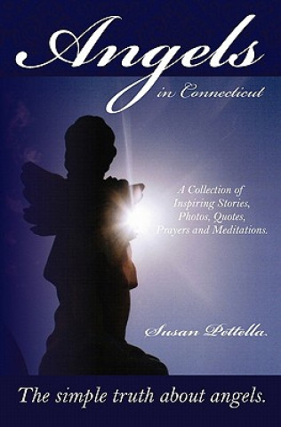 Book Angels in Connecticut: The Simple Truth About Angels Susan Pettella