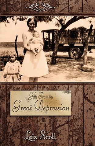 Kniha Gifts From the Great Depression Lois Scott