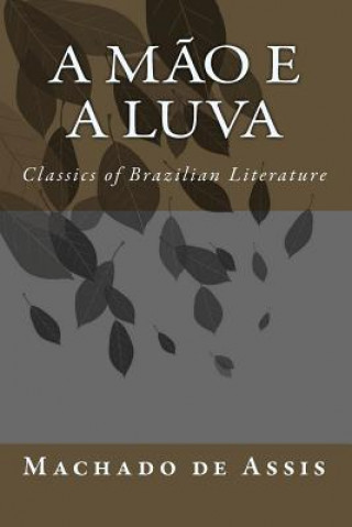 Knjiga A M?o e a Luva: Classics of Brazilian Literature Machado de Assis