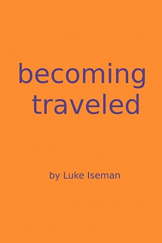 Kniha Becoming Traveled Luke Iseman