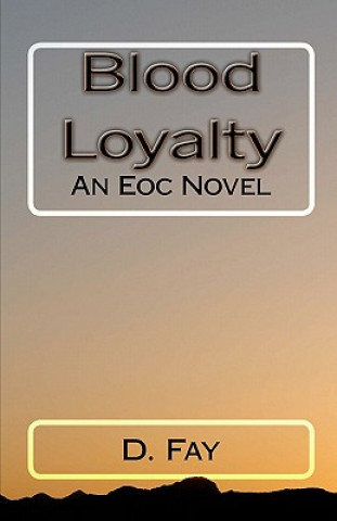 Kniha Blood Loyalty: An Eoc Novel D Fay