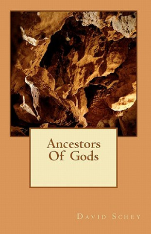 Книга Ancestors of Gods David Schey