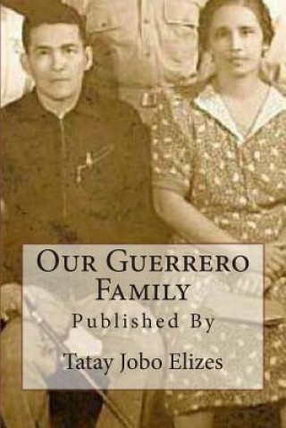 Livre Our Guerrero Family: Pictorials Over the Years From Talisay and Abroad Norma Diaz Guerrero