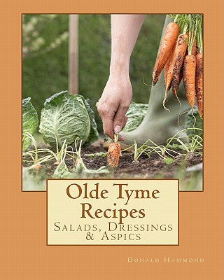 Könyv Olde Tyme Recipes: Salads, Dressings & Aspics Donald Hammond