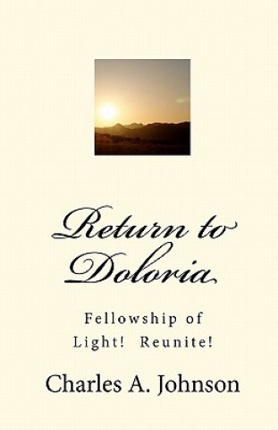 Carte Return to Doloria: Fellowship of Light! Reunite! Charles A Johnson