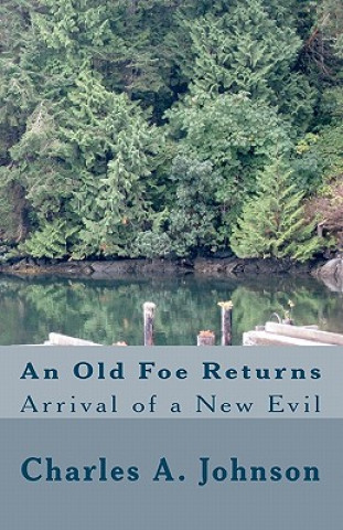 Carte An Old Foe Returns: Arrival of a New Evil Charles A Johnson