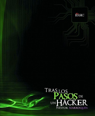 Könyv Tras los pasos de un... Hacker Nestor Marroquin