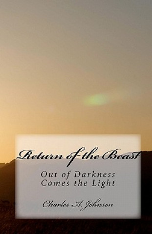 Carte Return of the Beast: Out of Darkness Comes the Light Charles A Johnson