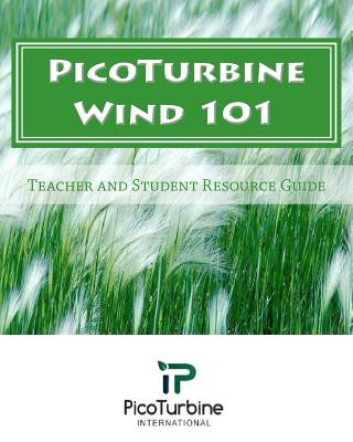 Carte PicoTurbine Wind 101: Teacher and Student Guide Samantha Western