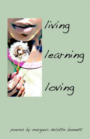 Kniha living, learning, loving Margaux Delotte-Bennett