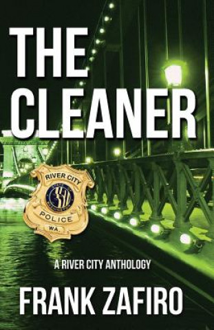 Carte The Cleaner: A River City Anthology Frank Zafiro