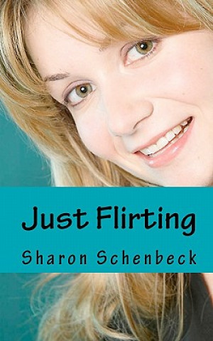 Kniha Just Flirting Sharon Schenbeck