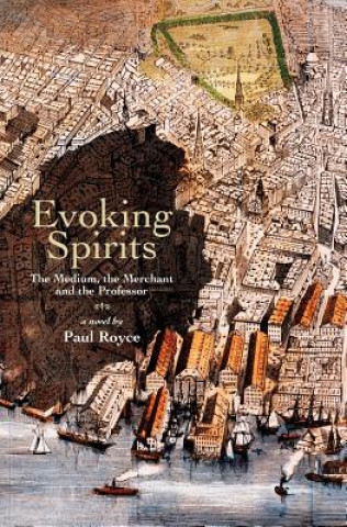 Carte Evoking Spirits: The medium, the merchant & the professor Paul Royce