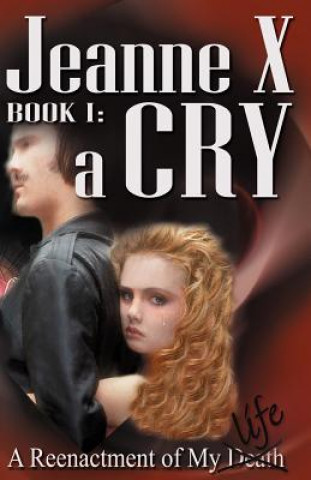 Kniha Jeanne X: Book I: a Cry Jeanne X