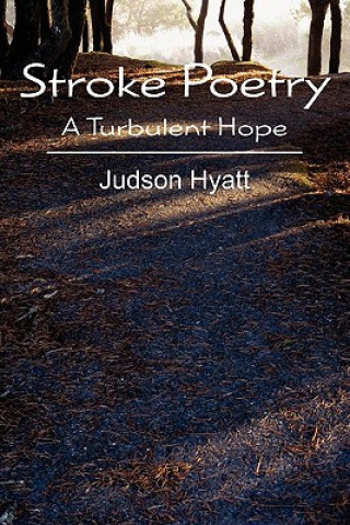 Carte Stroke Poetry: A Turbulent Hope Judson Hyatt