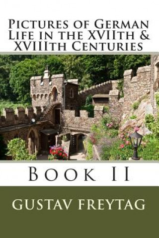 Buch Pictures of German Life in the XVIIth & XVIIIth Centuries: Book II Gustav Freytag