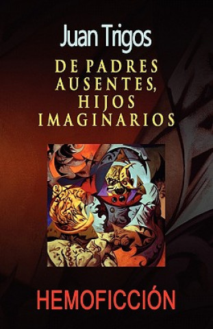 Книга De padres ausentes, hijos imaginarios Juan Trigos