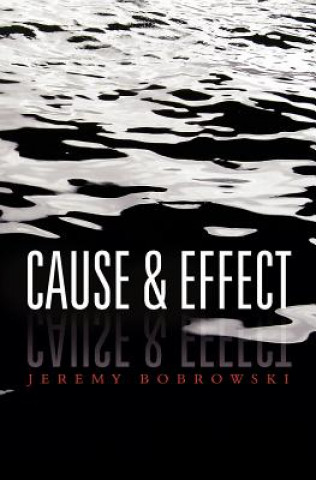 Knjiga Cause & Effect Jeremy Bobrowski