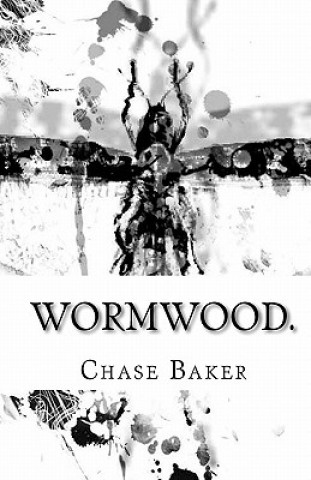 Buch Wormwood. Chase Baker