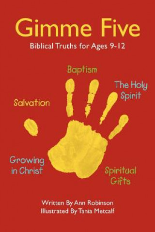 Knjiga Gimme Five: Biblical Truths for Ages 9-12 Ann Robinson