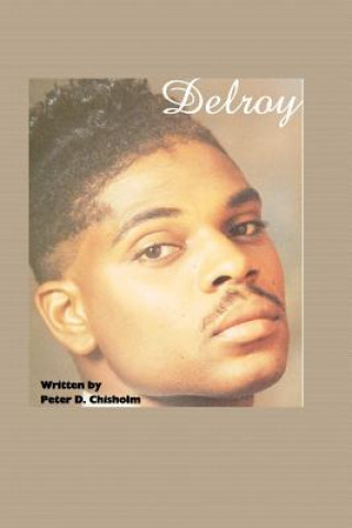 Kniha Delroy: A Peter D. Chisholm Story Peter D Chisholm