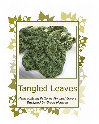 Carte Tangled Leaves: Hand Knitting Patterns For Leaf Lovers Grace McEwen