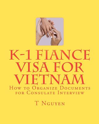 Carte K-1 Fiance Visa for Vietnam: How to Organize Documents for Consulate Interview T  Nguyen