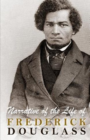 Kniha Narrative of the Life of Frederick Douglass Frederick Douglass