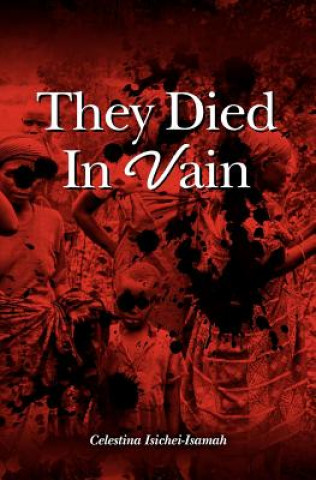 Könyv They Died in Vain Celestina Isichei-Isamah