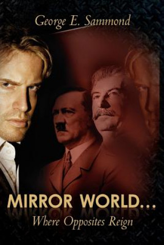 Carte Mirror World... Where Opposites Reign George E Sammond