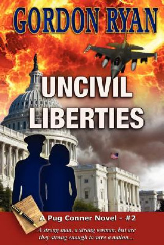 Könyv Uncivil Liberties: A Pug Connor Novel - Book Two Gordon Ryan