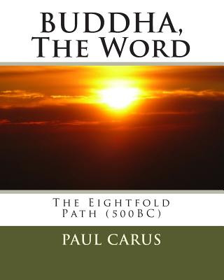 Kniha BUDDHA, The Word: The Eightfold Path (500BC) Paul Carus