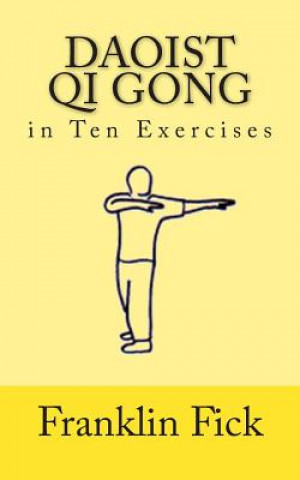 Książka Daoist Qi Gong in Ten Exercises Franklin Fick