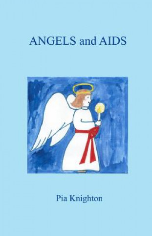 Książka ANGELS and AIDS Pia Knighton