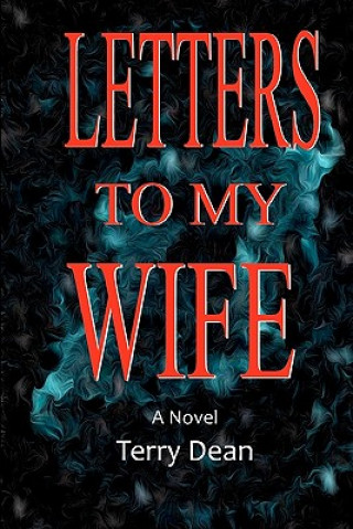 Kniha Letters To My Wife Terry Dean