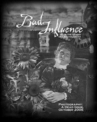 Libro Bad Influence October 2006: Photography: A Dead Issue Lisa Vollrath