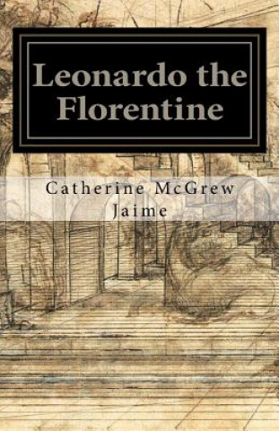Carte Leonardo the Florentine Catherine McGrew Jaime