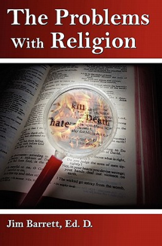 Knjiga The Problems With Religion Jim E Barrett Ed D