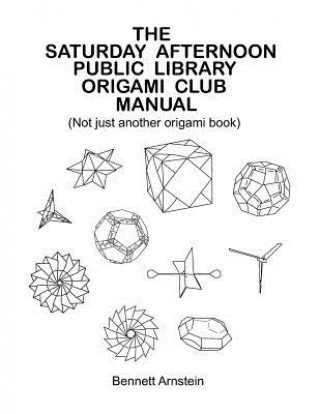 Carte The Saturday Afternoon Public Library Origami Club Manual MR Bennett Roy Arnstein