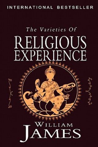 Könyv The Varieties of Religious Experience: A Study in Human Nature William James