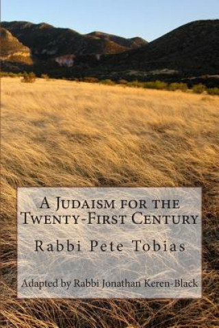 Carte A Judaism for the Twenty-First Century Rabbi Pete Tobias