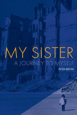 Kniha My Sister: A Journey to Myself Peter Breyer