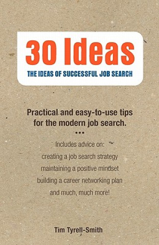 Kniha 30 Ideas: The Ideas of Successful Job Search Tim Tyrell-Smith