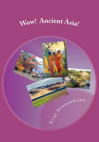 Book Wow! Ancient Asia! Elke Sundermann