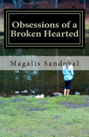 Kniha Obsessions of a Broken Hearted Magalis Sandoval