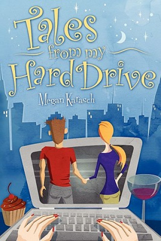 Book Tales From My Hard Drive Megan Karasch