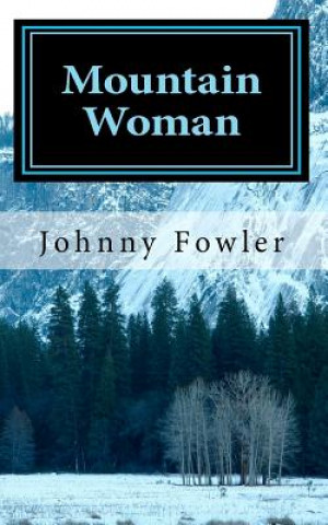 Carte Mountain Woman Johnny Fowler